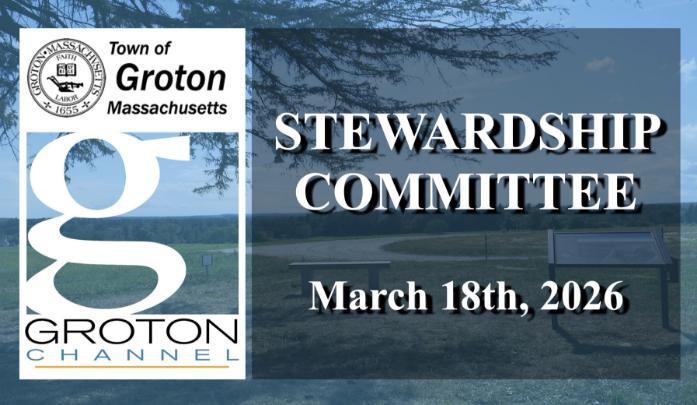 Groton Stewardship Committee 3/18/26 via Internet Conference