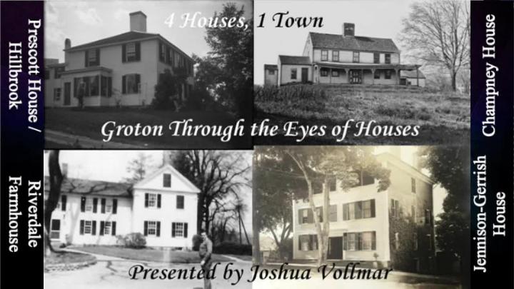 Groton Through the Eyes of Houses - Presented by Joshua Vollmar - March 19th, 2026
