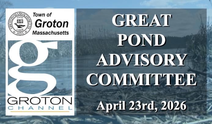 Great Pond Advisory Committee 4/23/26 via Internet Conference