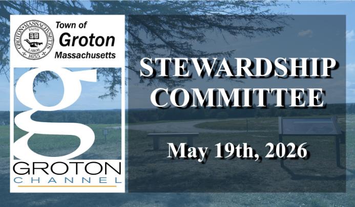 Groton Stewardship Committee 5/19/26 via Internet Conference