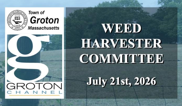 Weed Harvester Committee 7/21/26 via Internet Conference