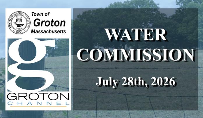 Groton Water Commission 7/28/26 via Internet Conference