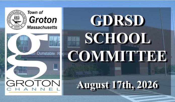 Groton-Dunstable School Committee 8/17/26 via Internet Conference