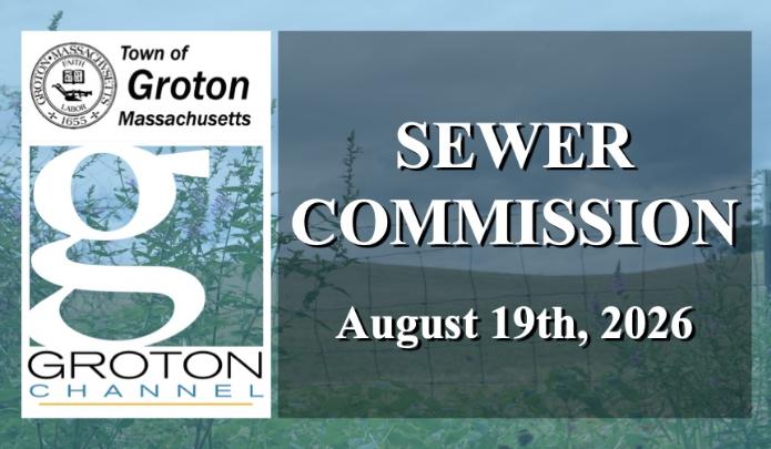 Groton Sewer Commission 8/19/26 via Internet Conference