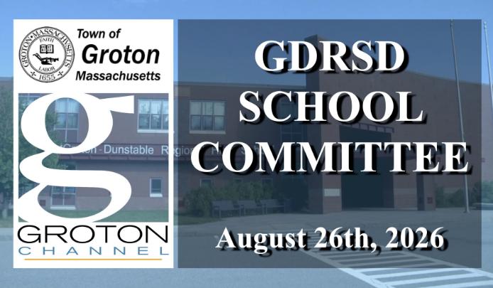 Groton-Dunstable School Committee 8/26/26 LIVE