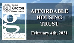 Navigate to Groton Affordable Housing Trust 2/4/21 via Internet Conference