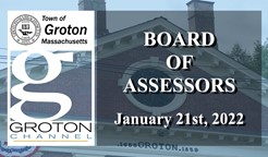 Navigate to Groton Board of Assessors 1/21/22 via Internet Conference