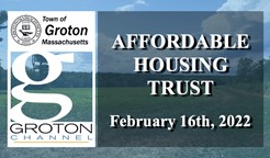 Navigate to Groton Affordable Housing Trust 2/16/22 via Internet Conference
