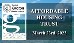 Navigate to Groton Affordable Housing Trust 3/23/22 via Internet Conference