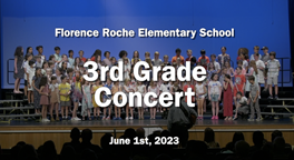 Navigate to Florence Roche 3rd Grade Concert - June 1st, 2023	